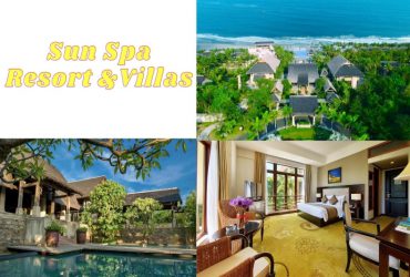 Sun Spa Resort & Villa - Khu nghỉ dưỡng mang đến cho bạn nhiều trải nghiệm độc đáo